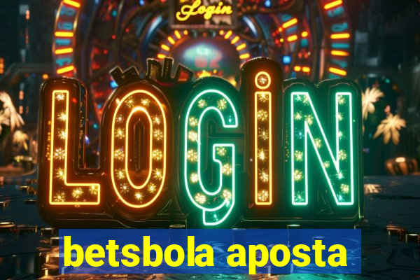 betsbola aposta